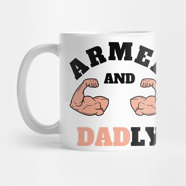 ARMED AND DADLY FUNNY FATHER BUFF DAD BOD MUSCLE GYM WORKOUT Street Style Original Design by CoolFactorMerch